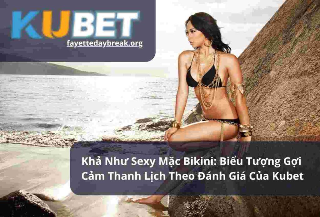 Khả Như Sexy Mặc Bikini Biểu Tượng Gợi Cảm Thanh Lịch Theo Đánh Giá Của Kubet