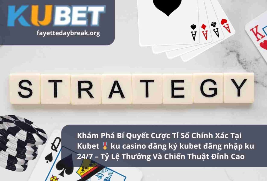 Khám Phá Bí Quyết Cược Tỉ Số Chính Xác Tại Kubet 🎖 ku casino đăng ký kubet đăng nhập ku 247 – Tỷ Lệ Thưởng Và Chiến Thuật Đỉnh Cao